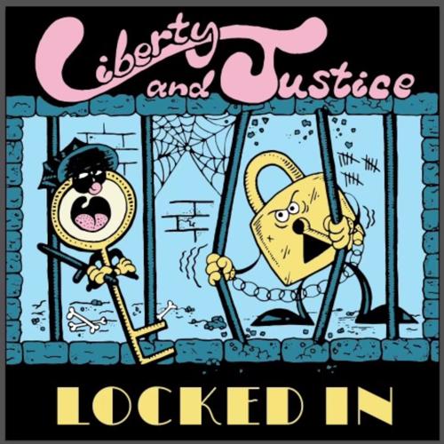Liberty & Justice - Locked In
