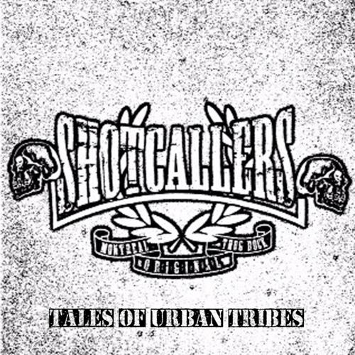 Shotcallers - Tales of Urban Tribes