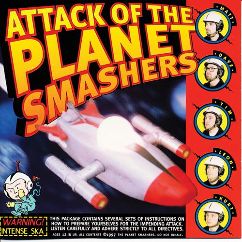 The Planet Smashers - Attack of the Planet Smashers
